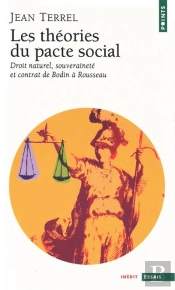 Les Theories Du Pacte Social ; Droit Naturel Souverainete Et Contrat De Bodin A Rousseau