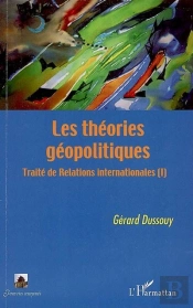 Les Théories Géopolitiques T.1 ; Traité De Relations Internationales