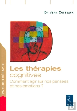 Bertrand.pt - Les Thérapies Cognitives ; Comment Agir Sur Nos Pensées Et Nos Émotions ?