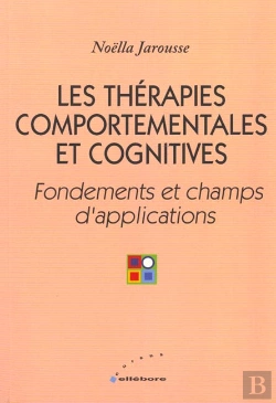 Bertrand.pt - Les Therapies Comportementales Et Cognitives ; Fondements Theories Et Pratiques