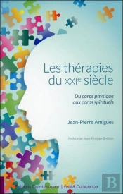 Les Therapies Du Xxi Siecle - Du Corps Physique Aux Corps Spirituels