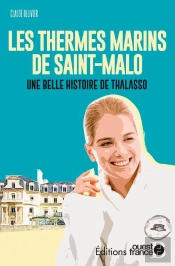 Les Thermes Marins : L'Histoire De La Thalasso De Saint-Malo