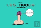 Les Tibous Tome 1 : Têtes De Noeud !