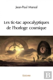 Les Tic-Tac Apocalyptiques De L'Horloge Cosmique