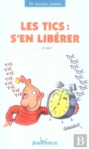 Les Tics : S'En Libérer