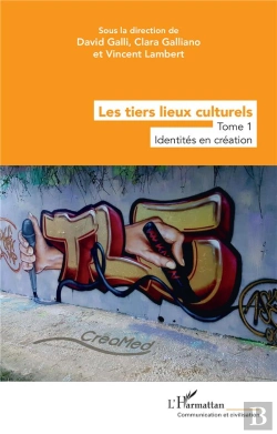Bertrand.pt - Les Tiers Lieux Culturels : Tome 1 - Identités En Création