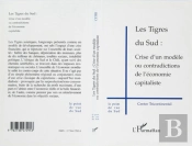 Les Tigres Du Sud ; Crise D'Un Modèle Ou Contradictions De L'Économie Capitaliste