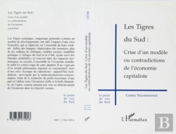 Bertrand.pt - Les Tigres Du Sud ; Crise D'Un Modèle Ou Contradictions De L'Économie Capitaliste