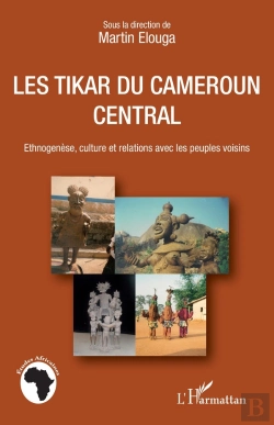 Bertrand.pt - Les Tikar Du Cameroun Central ; Ethnogenèse, Culture Et Relations Avec Les Peuples Voisins