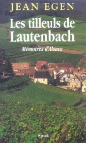 Les Tilleuls De Lautenbach T.1 ; Memoires D'Alsace