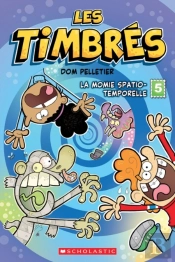 Les Timbrés : N° 5 - La Momie Spatio-Temporelle