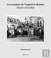 Les Tondues De Nogent-Le-Rotrou ; Histoire D'Un Tabou