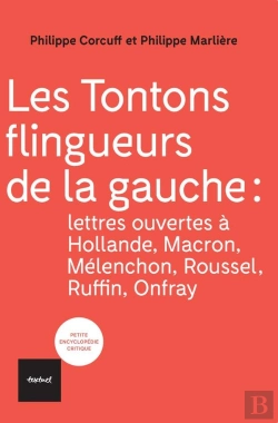 Bertrand.pt - Les Tontons Flingueurs De La Gauche : Lettres Ouvertes À Hollande, Macron, Mélénchon, Roussel, Ruffin, Onfray