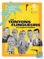 Les Tontons Flingueurs Et Le Cinéma D'Audiard ; Cahier D'Été