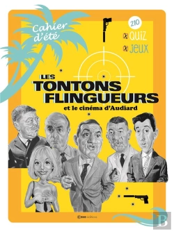 Bertrand.pt - Les Tontons Flingueurs Et Le Cinéma D'Audiard ; Cahier D'Été