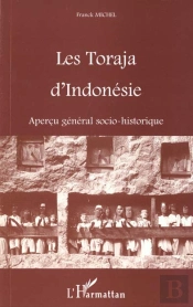 Les Torajas D'Indonesie ; Apercu General Socio-Historique