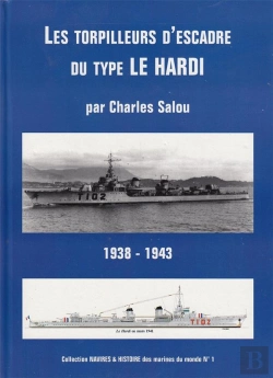 Bertrand.pt - Les Torpilleurs D'Escadre Du Type Le Hardi ; 1938-1943