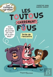 Les Toutous Carrément Fous Tome 1 : Drôle De Rencontre