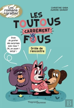 Bertrand.pt - Les Toutous Carrément Fous Tome 1 : Drôle De Rencontre