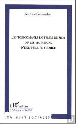 Bertrand.pt - Les Toxicomanes En Temps De Sida Ou Les Mutations D'Une Prise En Charge