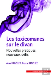 Les Toxicomanes Sur Le Divan ; Nouvelles Pratiques, Nouveaux Défis