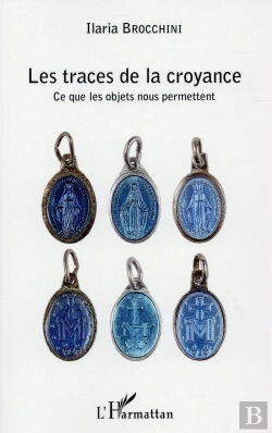 Bertrand.pt - Les Traces De La Croyance ; Ce Que Les Objets Nous Permettent