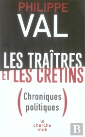 Les Traîtres Et Les Crétins ; Chroniques Politiques