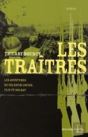 Les Traîtres T.4 ; Les Aventures De Célestin Louise, Flic Et Soldat