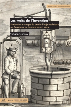Bertrand.pt - Les Traits De L'Invention : Production Et Usages Du Dessin D'Objet Technique En Angleterre Au Tournant Du Xixe Siècle