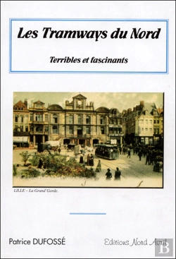 Bertrand.pt - Les Tramways Du Nord, Terribles Et Fascinants