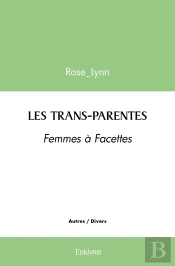 Les Trans-Parentes : Femmes À Facettes