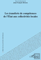 Les Transferts De Compétences De L'Etat Aux Collectivités Locales