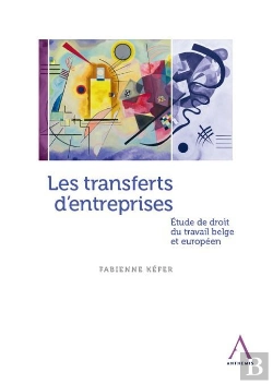 Bertrand.pt - Les Transferts D'Entreprises ; Étude De Droit Du Travail Belge Et Européen