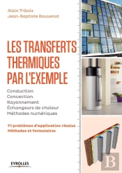 Les Transferts Thermiques Par L'Exemple ; 71 Problèmes D'Application Résolus ; Méthodes Et Formulaires