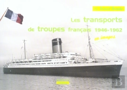 Bertrand.pt - Les Transports De Troupes Francais, 1946-1962, En Images