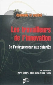 Les Travailleurs De L'Innovation ; De L'Entrepreneur Aux Salariés