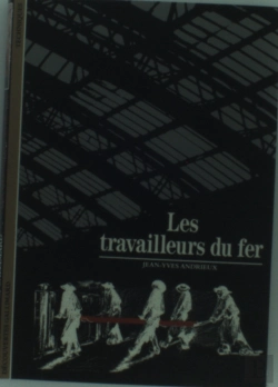 Bertrand.pt - Les Travailleurs Du Fer