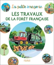 Les Travaux De La Forêt Française