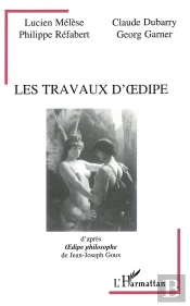Les Travaux D'Oedipe, D'Apres Oedipe Philosophe De Jean-Joseph Goux