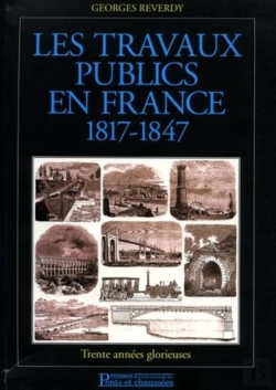 Bertrand.pt - Les Travaux Publics En France 1817-1847 : Trente Années Glorieuses