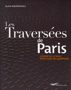 Bertrand.pt - Les Traversées De Paris ; L'Esprit De La Ville Dans Tous Ses Quartiers