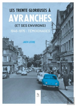Bertrand.pt - Les Trente Glorieuses A Avranches - (Et Ses Environs)