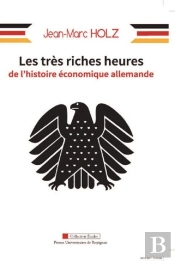 Les Très Riches Heures De L'Histoire Économique Allemande