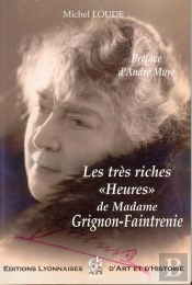 Les Tres Riches Heures De Mme Grignon-Faintrenie