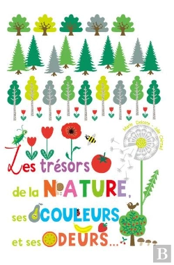 Bertrand.pt - Les Tresors De La Nature, Ses Couleurs Et Ses Odeurs