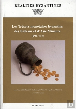 Bertrand.pt - Les Trésors Monétaires Byzantins Des Balkans Et D'Asie Mineure, 491-713