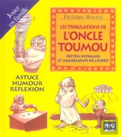 Les Tribulations De L'Oncle Toumou ; Petites Intrigues Et Amusements De L'Esprit