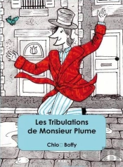 Les Tribulations De Monsieur Plume