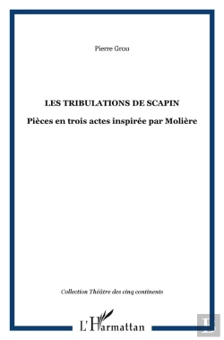 Bertrand.pt - Les Tribulations De Scapin ; Pièce En Trois Actes Inspirée Par Molière
