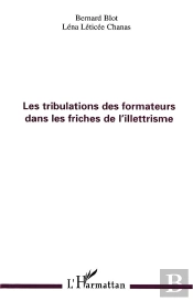 Les Tribulations Des Formateurs Dans Les Friches De L'Illettrisme